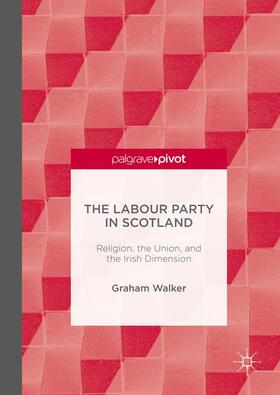 Walker |  The Labour Party in Scotland | Buch |  Sack Fachmedien