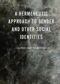 Barthold |  A Hermeneutic Approach to Gender and Other Social Identities | Buch |  Sack Fachmedien