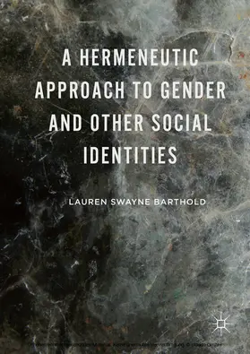 Barthold |  A Hermeneutic Approach to Gender and Other Social Identities | eBook | Sack Fachmedien
