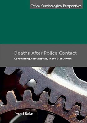 Baker |  Deaths After Police Contact: Constructing Accountability in the 21st Century | Buch |  Sack Fachmedien