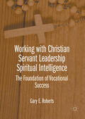 Roberts |  Working with Christian Servant Leadership Spiritual Intelligence | eBook | Sack Fachmedien