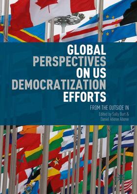 Añorve / Burt | Global Perspectives on US Democratization Efforts | Buch | 978-1-137-58983-5 | sack.de