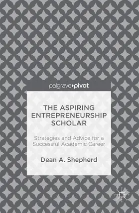 Shepherd | The Aspiring Entrepreneurship Scholar | Buch | 978-1-137-58995-8 | www.sack.de