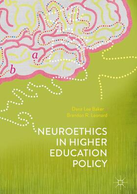 Leonard / Baker | Neuroethics in Higher Education Policy | Buch | 978-1-137-59019-0 | sack.de