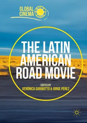 Garibotto / Pérez |  The Latin American Road Movie | Buch |  Sack Fachmedien