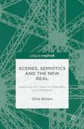 Brown |  Scenes, Semiotics and The New Real | eBook | Sack Fachmedien
