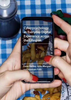 Harley / Morgan / Frith |  Cyberpsychology as Everyday Digital Experience across the Lifespan | eBook | Sack Fachmedien