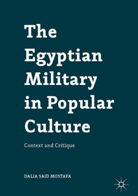 Mostafa | The Egyptian Military in Popular Culture | Buch | 978-1-137-59371-9 | sack.de