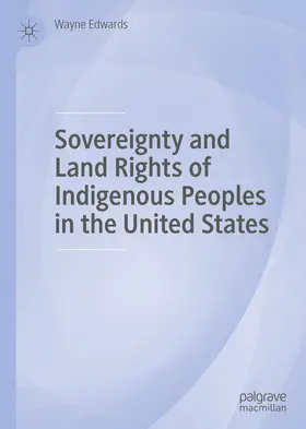 Edwards |  Sovereignty and Land Rights of Indigenous Peoples in the United States | eBook | Sack Fachmedien