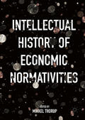 Thorup |  Intellectual History of Economic Normativities | eBook | Sack Fachmedien