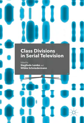 Lemke / Schniedermann |  Class Divisions in Serial Television | eBook | Sack Fachmedien