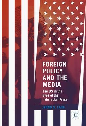 Lang | Foreign Policy and the Media | Buch | 978-1-137-59493-8 | sack.de