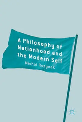 Rozynek | A Philosophy of Nationhood and the Modern Self | Buch | 978-1-137-59505-8 | sack.de