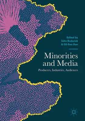 Han / Budarick |  Minorities and Media | Buch |  Sack Fachmedien