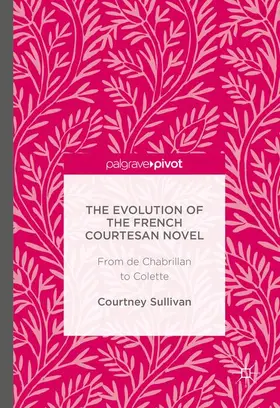 Sullivan | The Evolution of the French Courtesan Novel | Buch | 978-1-137-59708-3 | www.sack.de