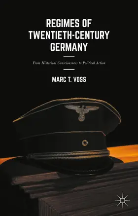 Voss | Regimes of Twentieth-Century Germany | Buch | 978-1-137-59803-5 | www.sack.de
