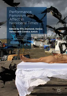 Diamond / Varney / Amich |  Performance, Feminism and Affect in Neoliberal Times | eBook | Sack Fachmedien