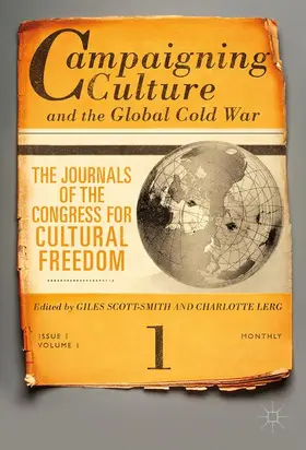 Scott-Smith / Lerg | Campaigning Culture and the Global Cold War | Buch | 978-1-137-59866-0 | www.sack.de