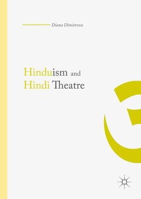 Dimitrova | Hinduism and Hindi Theater | Buch | 978-1-137-59922-3 | sack.de