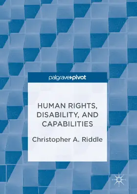 Riddle |  Human Rights, Disability, and Capabilities | eBook | Sack Fachmedien