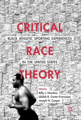 Hawkins / Carter-Francique / Cooper |  Critical Race Theory: Black Athletic Sporting Experiences in the United States | Buch |  Sack Fachmedien