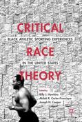 Hawkins / Cooper / Carter-Francique |  Critical Race Theory: Black Athletic Sporting Experiences in the United States | Buch |  Sack Fachmedien