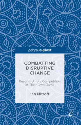 Mitroff |  Combatting Disruptive Change | Buch |  Sack Fachmedien