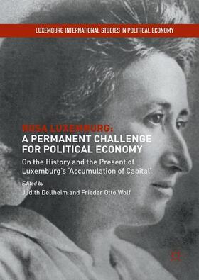 Wolf / Dellheim | Rosa Luxemburg: A Permanent Challenge for Political Economy | Buch | 978-1-137-60107-0 | sack.de