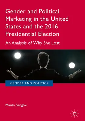 Sanghvi |  Gender and Political Marketing in the United States and the 2016 Presidential Election | eBook | Sack Fachmedien