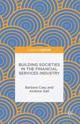 Casu / Gall | Building Societies in the Financial Services Industry | Buch | 978-1-137-60207-7 | sack.de