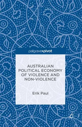 Paul |  Australian Political Economy of Violence and Non-Violence | Buch |  Sack Fachmedien