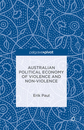 Paul | Australian Political Economy of Violence and Non-Violence | E-Book | sack.de