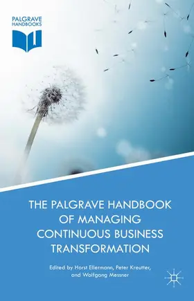 Ellermann / Messner / Kreutter |  The Palgrave Handbook of Managing Continuous Business Transformation | Buch |  Sack Fachmedien