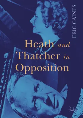 Caines | Heath and Thatcher in Opposition | E-Book | www.sack.de