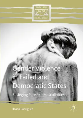Rodriguez |  Gender Violence in Failed and Democratic States | Buch |  Sack Fachmedien