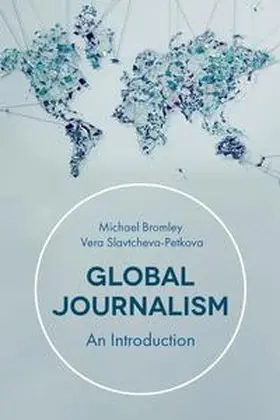 Slavtcheva-Petkova / Bromley |  Global Journalism | eBook | Sack Fachmedien