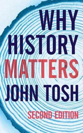 Tosh |  Why History Matters | Buch |  Sack Fachmedien