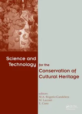 Rogerio-Candelera / Lazzari / Cano |  Science and Technology for the Conservation of Cultural Heritage | Buch |  Sack Fachmedien