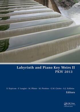 Erpicum / Laugier / Pfister | Labyrinth and Piano Key Weirs II | Buch | 978-1-138-00085-8 | sack.de