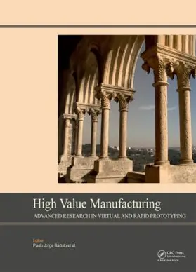 Bartolo / Soares de Lemos / Henriques Pereira |  High Value Manufacturing: Advanced Research in Virtual and Rapid Prototyping | Buch |  Sack Fachmedien