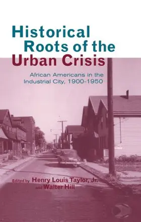 Taylor Jr. / Hill |  Historical Roots of the Urban Crisis | Buch |  Sack Fachmedien