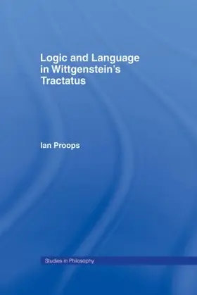 Proops |  Logic and Language in Wittgenstein's Tractatus | Buch |  Sack Fachmedien