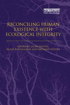 Westra / Bosselmann | Reconciling Human Existence with Ecological Integrity | Buch | 978-1-138-00206-7 | www.sack.de