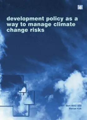 Metz / Kok J T |  Development Policy as a Way to Manage Climate Change Risks | Buch |  Sack Fachmedien