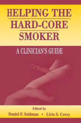 Seidman / Covey | Helping the Hard-core Smoker | Buch | 978-1-138-00293-7 | www.sack.de