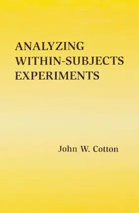 Cotton | Analyzing Within-subjects Experiments | Buch | 978-1-138-00299-9 | www.sack.de