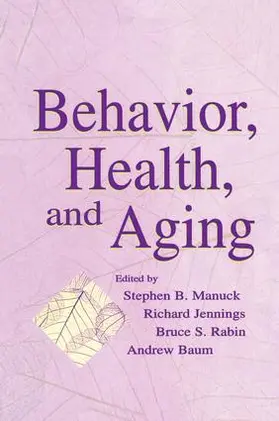 Manuck / Jennings / Rabin | Behavior, Health, and Aging | Buch | 978-1-138-00338-5 | www.sack.de