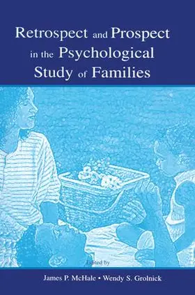 McHale / Grolnick | Retrospect and Prospect in the Psychological Study of Families | Buch | 978-1-138-00363-7 | www.sack.de