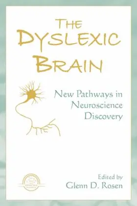 Rosen |  The Dyslexic Brain: New Pathways in Neuroscience Discovery | Buch |  Sack Fachmedien