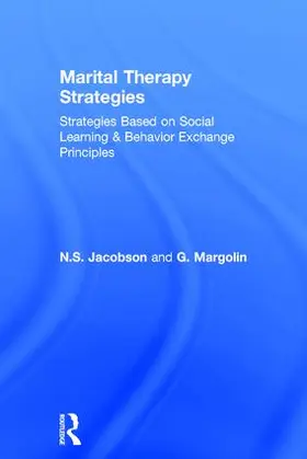 Jacobson / Margolin | Marital Therapy Strategies Based On Social Learning & Behavior Exchange Principles | Buch | 978-1-138-00435-1 | sack.de